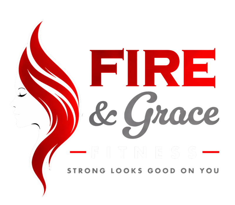Fire & Grace Fitness — Strong Looks Good on You
