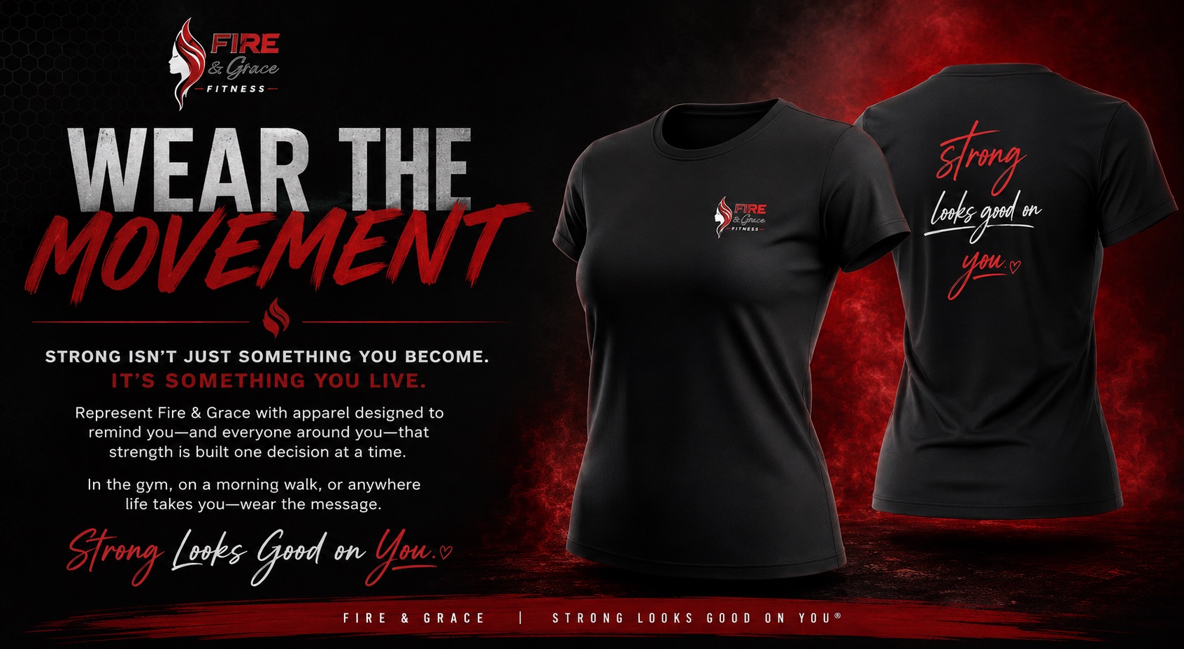Black Fire & Grace shirts featuring the Strong Looks Good on You message